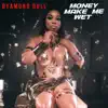 Dyamond Doll - Money Make Me Wet - Single