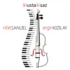 Rifat Sanliel & Ergin Kizilay - 2 Usta 2 Saz